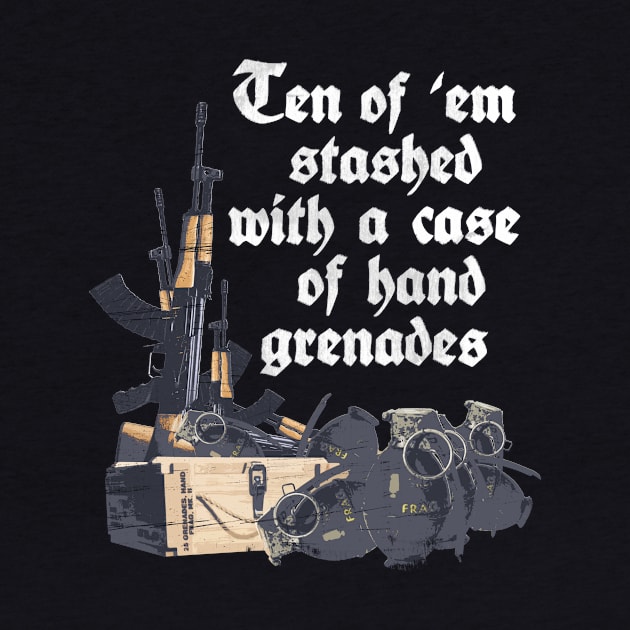 Ten of 'em stashed with a case of hand grenades by Toby Wilkinson